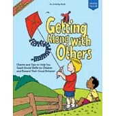 Getting Along with Others: Charts and Tips to Help You Teach Social Skills to Children and Reward Their Good Behavior