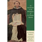 An Introduction to the Metaphysics of St. Thomas Aquinas