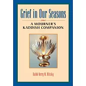 Grief in Our Seasons: A Mourner’s Kaddish Companion