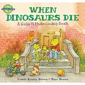 When Dinosaurs Die: A Guide to Understanding Death
