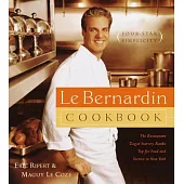 Le Bernardin Cookbook: Four-Star Simplicity