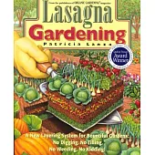 Lasagna Gardening: A New Layering System for Bountiful Gardens : No Digging, No Tilling, No Weeding, No Kidding!