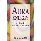 Aura Energy for Health, Healing & Balance