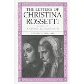 The Letters of Christina Rossetti: 1874-1881