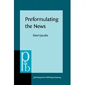 Preformulating the News: An Analysis of the Metapragmatics of Press Releases