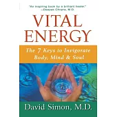 Vital Energy: The 7 Keys to Invigorate Body, Mind, and Soul