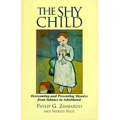 The Shy Child: A Parent’s Guide to Preventing and Overcoming Shyness from Infancy to Adulthood