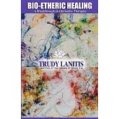 Bioetheric Healing: A Breakthrough in Alternative Therapies