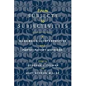 From Subjects to Subjectivities: A Handbook of Interpretive and Participatory Methods