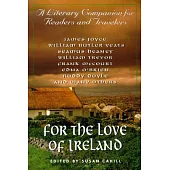 For the Love of Ireland: A Literary Companion for Readers and Travelers