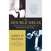 The Double Helix: A Personal Account of the Discovery of the Structure of DNA