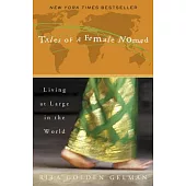 Tales of a Female Nomad: Living at Large in the World