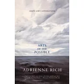 Arts of the Possible: Essays and Conversations