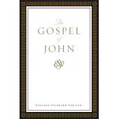 The Gospel of John: English Standard Version