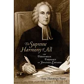 The Supreme Harmony of All: The Trinitarian Theology of Jonathan Edwards