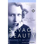 Savage Beauty: The Life of Edna St. Vincent Millay