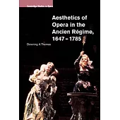 Aesthetics of Opera in the Ancien Regime, 1647-1785