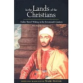 In the Lands of the Christians: Arabic Travel Writing in the 17th Century