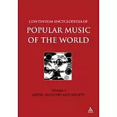 Continuum Encyclopedia of Popular Music of the World: Media, Industry and Society