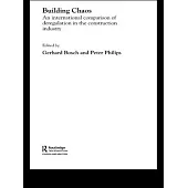 Building Chaos: An International Comparison of Deregulation in the Construction Industry