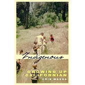 Indigenous: Growing Up Californian
