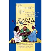 From Pharaoh’s Lips: Ancient Egyptian Language in the Arabic of Today