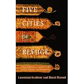 Five Cities of Refuge: Weekly Reflections on Genesis, Exodus, Leviticus, Numbers, and Deuteronomy