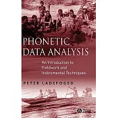 Phonetic Data Analysis: An Introduction to Fieldwork and Instrumental Techniques