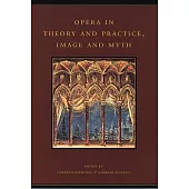 Opera in Theory and Practice, Image and Myth