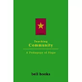 Teaching Community: A Pedagogy of Hope