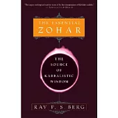 The Essential Zohar: The Source of Kabbalistic Wisdom