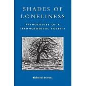 Shades of Loneliness: Pathologies of a Technological Society