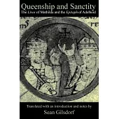Queenship and Sanctity: The Lives of Mathilda and the Epitaph of Adelheid