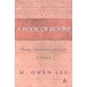 A Book of Hours: Music, Literature, and Life