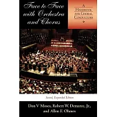 Face to Face with Orchestra and Chorus, Second, Expanded Edition: A Handbook for Choral Conductors