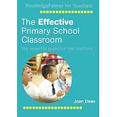 The Effective Primary School Classroom: The Essential Guide for New Teachers