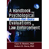 A Handbook for Psychological Fitness-For-Duty Evaluations in Law Enforcement