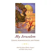 My Jerusalem: Essays, Reminiscences, and Poems