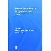 Science and Football V: The Proceedings of the Fifth World Congress on Science and Football