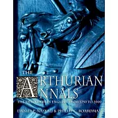 The Arthurian Annals: The Tradition in English from 1250 to 2000