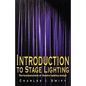 Introduction To Stage Lighting: the fundamentals of entertainment lighting design