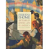 From Haven To Home: 350 Years Of Jewish Life In America