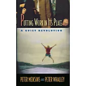 Putting Work In Its Place: A Quiet Revolution