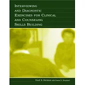 Interviewing and Diagnostic Exercises for Clinical and Counseling Skills Building