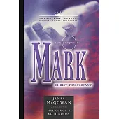 The Gospel of Mark: Christ The Servant