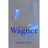 Richard Wagner: The Last Of The Titans