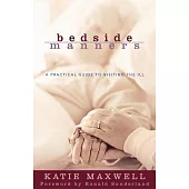 Bedside Manners: A Practical Guide To Visiting The Ill