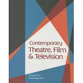 Contemporary Theatre, Film and Television: A Biographical Guide Featuring Performers, Directors, Writers, Producers, Designers,