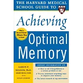 The Harvard Medical School Guide To Achieving Optimal Memory