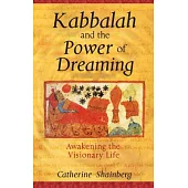 Kabbalah and the Power of Dreaming: Awakening the Visionary Life
